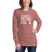 Load image into Gallery viewer, Do No Pharm Unisex Long Sleeve WHT TXT